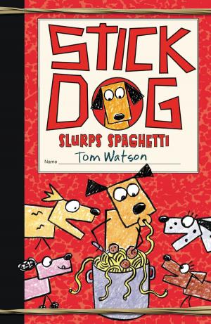 Cover of the book Stick Dog Slurps Spaghetti by Deryck Jason