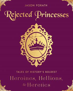 Cover of the book Rejected Princesses by Alisa Statman, Brie Tate