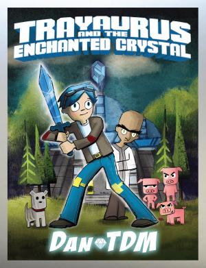 Cover of the book DanTDM: Trayaurus and the Enchanted Crystal by Betsy Byars