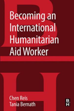 Cover of the book Becoming an International Humanitarian Aid Worker by Jacky Hong, Robin Snell, Chris Rowley