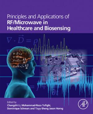 Cover of the book Principles and Applications of RF/Microwave in Healthcare and Biosensing by Robert V. Smith, Llewellyn D. Densmore, Edward F. Lener