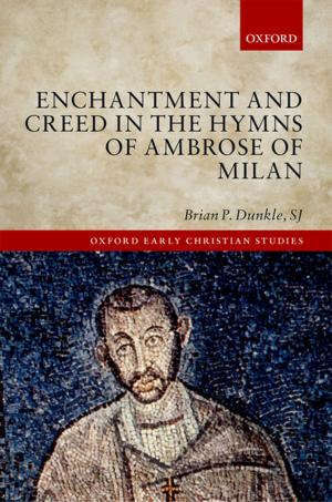 Cover of the book Enchantment and Creed in the Hymns of Ambrose of Milan by Jason Crawford