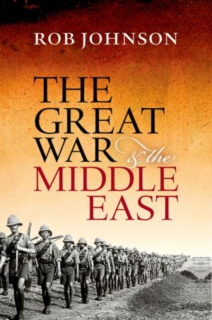 Cover of the book The Great War and the Middle East by Richard Tuck