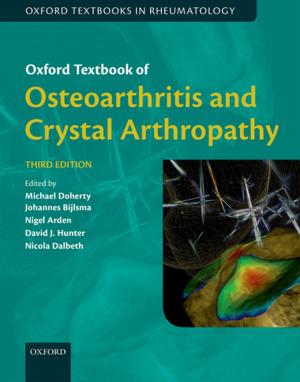 Cover of the book Oxford Textbook of Osteoarthritis and Crystal Arthropathy by Tom Burns
