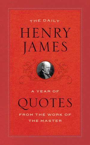 Cover of the book The Daily Henry James by Peter Roberts, Shelley Evans