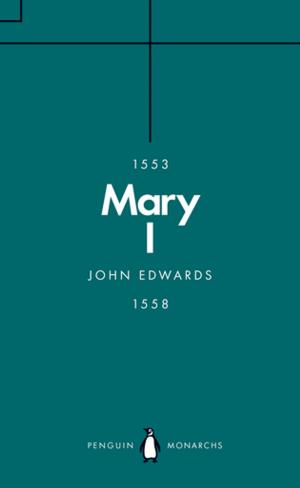 Cover of the book Mary I (Penguin Monarchs) by William Hazlitt