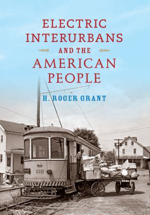 bigCover of the book Electric Interurbans and the American People by 