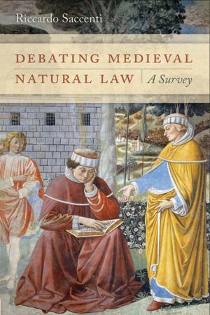 Cover of the book Debating Medieval Natural Law by Elie Poulard, Jean V. Poulard