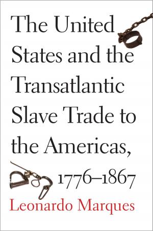 Cover of the book The United States and the Transatlantic Slave Trade to the Americas, 1776-1867 by Christopher Long