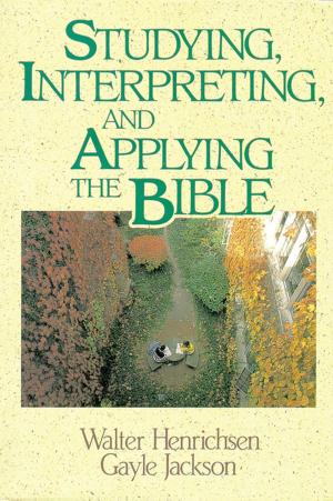 Cover of the book Studying, Interpreting, and Applying the Bible by Howard J. Van Till