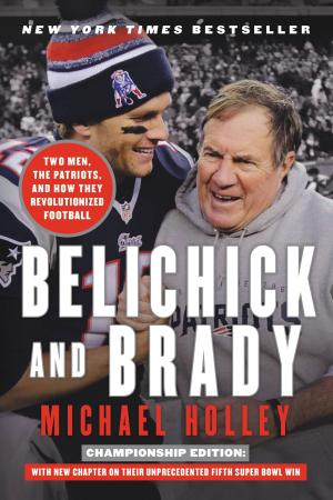 Cover of the book Belichick and Brady by Jeffry D. Wert