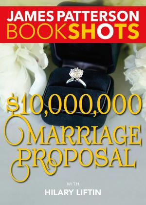 Cover of the book $10,000,000 Marriage Proposal by James Patterson, Marshall Karp