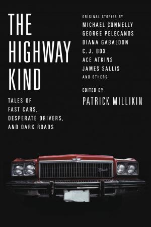 Cover of the book The Highway Kind: Tales of Fast Cars, Desperate Drivers, and Dark Roads by Tom Adelman