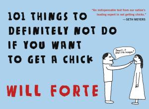 bigCover of the book 101 Things to Definitely Not Do if You Want to Get a Chick by 