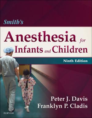 Cover of the book Smith's Anesthesia for Infants and Children E-Book by Meir H. Kryger