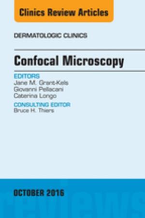 Book cover of Confocal Microscopy, An Issue of Dermatologic Clinics, E-Book