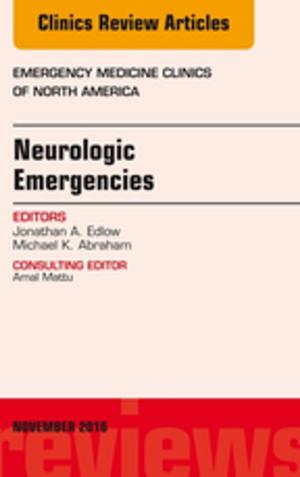 bigCover of the book Neurologic Emergencies, An Issue of Emergency Medicine Clinics of North America, E-Book by 
