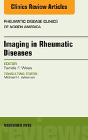 Cover of the book Imaging in Rheumatic Diseases, An Issue of Rheumatic Disease Clinics of North America, E-Book by Shelly Abramowicz, DMD, MPH