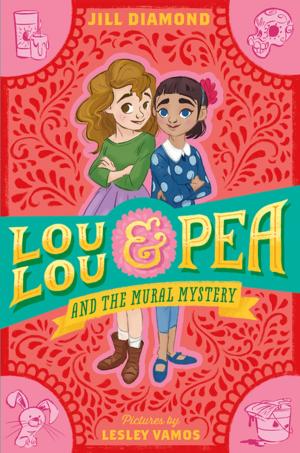 Cover of the book Lou Lou and Pea and the Mural Mystery by Jonas Boets