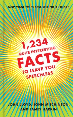 Cover of the book 1,234 Quite Interesting Facts to Leave You Speechless by Patrick O'Brian