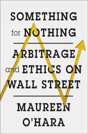 Book cover of Something for Nothing: Arbitrage and Ethics on Wall Street