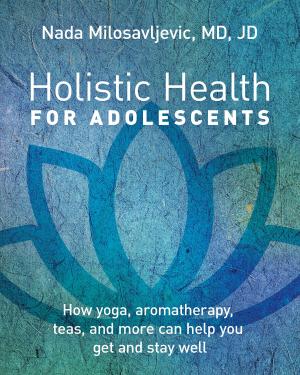 Cover of the book Holistic Health for Adolescents by Patsy Rodenburg