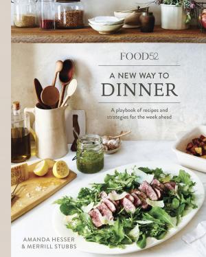 Cover of the book Food52 A New Way to Dinner by Nisa Burns