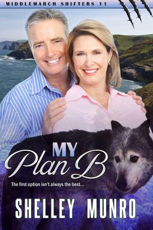 Cover of the book My Plan B by Shelley Munro