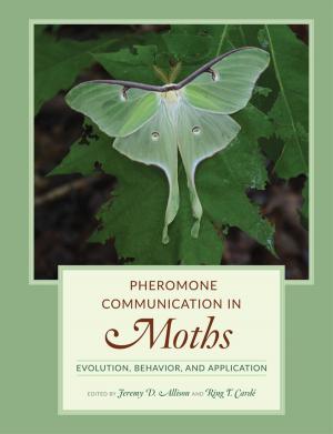Cover of the book Pheromone Communication in Moths by Stanton A. Glantz, Edith D. Balbach