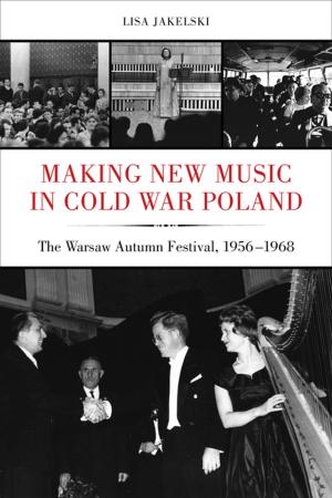 Cover of the book Making New Music in Cold War Poland by 