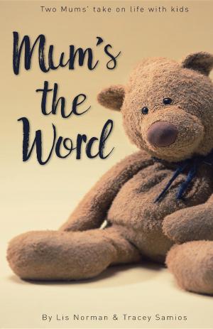 Cover of the book Mum's the Word by Alexis Niki