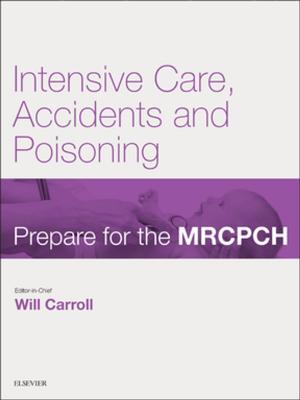 Cover of the book Intensive Care, Accident & Poisoning by Daniel Vetrosky, PA-C, PhD, DFAAPA, Darwin Brown, MPH, PA-C, DFAAPA, Ruth Ballweg, MPA, PA-C Emeritus, DFAAPA