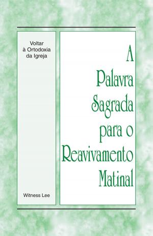 bigCover of the book A Palavra Sagrada para o Reavivamento Matinal - Voltar à Ortodoxia da Igreja by 