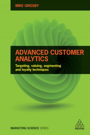 Cover of the book Advanced Customer Analytics by Erik Du Plessis