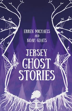 Cover of the book Jersey Ghost Stories by Anne Strathie