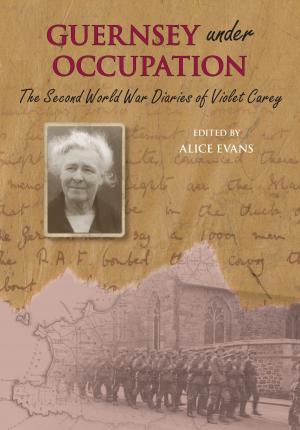 Cover of the book Guernsey Under Occupation by Dick Weindling, Marianne Colloms