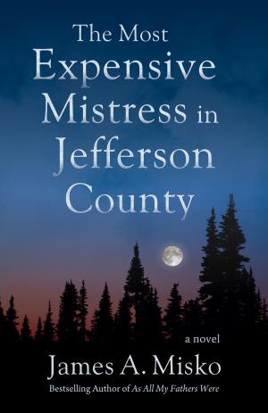 Cover of the book The Most Expensive Mistress in Jefferson County by Dirk Benedict