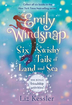 Cover of the book Emily Windsnap: Six Swishy Tails of Land and Sea by Hope Vestergaard