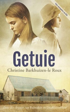 Cover of the book Getuie by Christine le Roux