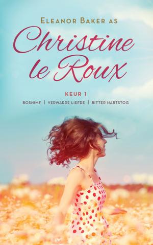 Cover of the book Christine le Roux Keur 1 by Elize Parker