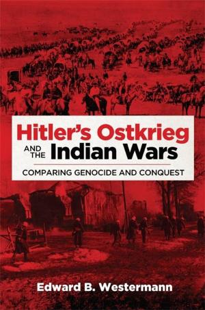 Cover of the book Hitler's Ostkrieg and the Indian Wars by Mr. Jidi Majia