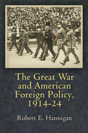 Cover of the book The Great War and American Foreign Policy, 1914-24 by Ann M. Little