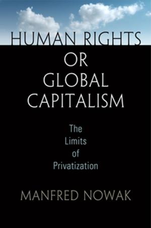 Cover of the book Human Rights or Global Capitalism by Abram J. Dittenhoefer