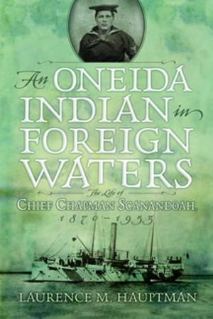 Cover of the book An Oneida Indian in Foreign Waters by Scott W. Anderson