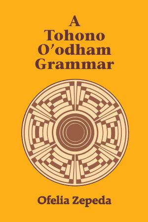 Cover of the book A Tohono O'odham Grammar by Ernestine Hayes