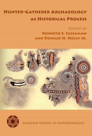 Cover of the book Hunter-Gatherer Archaeology as Historical Process by Jefferson Reid, Stephanie Whittlesey