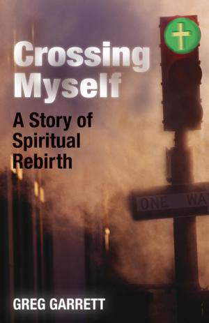 Cover of the book Crossing Myself by Dwight J. Zscheile