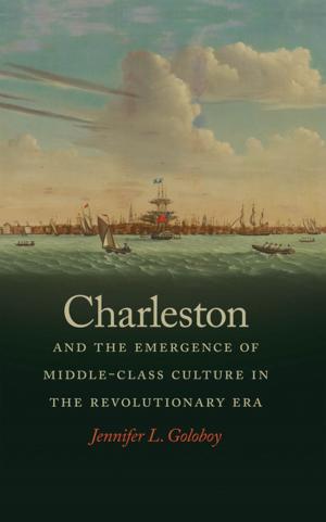 Cover of Charleston and the Emergence of Middle-Class Culture in the Revolutionary Era