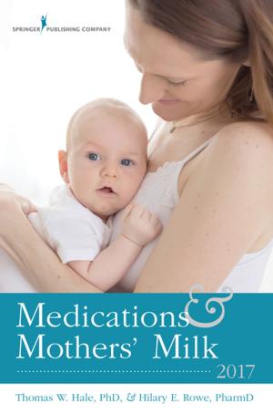 Cover of the book Medications and Mothers' Milk 2017 by Judith L. M. McCoyd, PhD, LCSW, QCSW, Carolyn Ambler Walter, PhD, LCSW