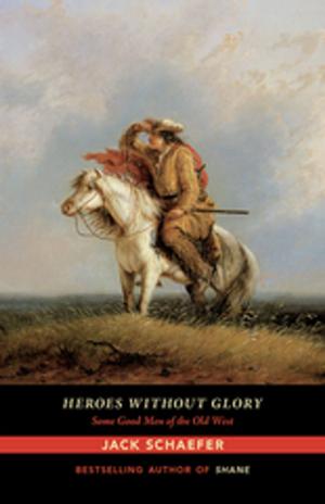 Cover of the book Heroes without Glory by Max Evans